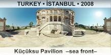 TURKEY â€¢ Ä°STANBUL KÃ¼Ã§Ã¼ksu Pavilion  â€“Sea frontâ€“
