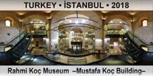 TURKEY â€¢ Ä°STANBUL Rahmi KoÃ§ Museum  â€“Mustafa KoÃ§ Buildingâ€“