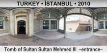 TURKEY • İSTANBUL Tomb of Sultan Sultan Mehmed III  –entrance–