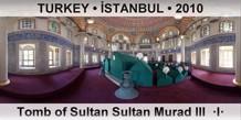 TURKEY • İSTANBUL Tomb of Sultan Sultan Murad III  ·I·