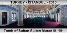 TURKEY • İSTANBUL Tomb of Sultan Sultan Murad III  ·III·