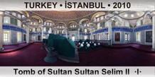 TURKEY • İSTANBUL Tomb of Sultan Sultan Selim II  ·I·