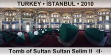 TURKEY â€¢ Ä°STANBUL Tomb of Sultan Selim II  Â·IIÂ·