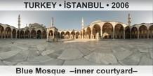 TURKEY â€¢ Ä°STANBUL Blue Mosque  â€“Inner courtyardâ€“