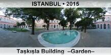 ISTANBUL Taşkışla Building  –Garden–