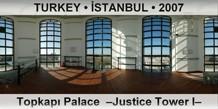 TURKEY â€¢ Ä°STANBUL TopkapÄ± Palace  â€“Justice Tower Iâ€“