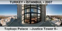TURKEY â€¢ Ä°STANBUL TopkapÄ± Palace  â€“Justice Tower IIâ€“