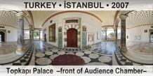 TURKEY â€¢ Ä°STANBUL TopkapÄ± Palace  â€“Front of Audience Chamberâ€“