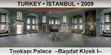 TURKEY â€¢ Ä°STANBUL TopkapÄ± Palace  â€“Bagdat Kiosk Iâ€“