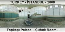 TURKEY â€¢ Ä°STANBUL TopkapÄ± Palace  â€“Ã‡ubuk Roomâ€“