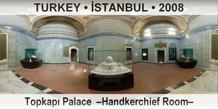 TURKEY â€¢ Ä°STANBUL TopkapÄ± Palace  â€“Handkerchief Roomâ€“