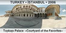 TURKEY â€¢ Ä°STANBUL TopkapÄ± Palace  â€“Courtyard of the Favoritesâ€“