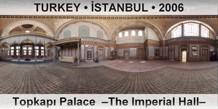 TURKEY â€¢ Ä°STANBUL TopkapÄ± Palace  â€“The Imperial Hallâ€“