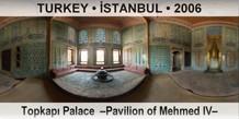 TURKEY â€¢ Ä°STANBUL TopkapÄ± Palace  â€“Pavilion of Mehmed IVâ€“