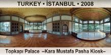 TURKEY â€¢ Ä°STANBUL TopkapÄ± Palace  â€“Kara Mustafa Pasha Kioskâ€“