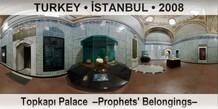 TURKEY â€¢ Ä°STANBUL TopkapÄ± Palace  â€“Prophets' Belongingsâ€“