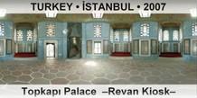 TURKEY â€¢ Ä°STANBUL TopkapÄ± Palace  â€“Revan Kioskâ€“