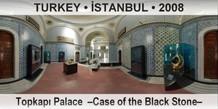 TURKEY â€¢ Ä°STANBUL TopkapÄ± Palace  â€“Case of the Black Stoneâ€“
