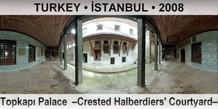 TURKEY â€¢ Ä°STANBUL TopkapÄ± Palace  â€“Crested Halberdiers' Courtyardâ€“
