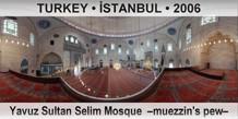 TURKEY â€¢ Ä°STANBUL Yavuz Sultan Selim Mosque  â€“Muezzin's pewâ€“