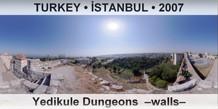 TURKEY â€¢ Ä°STANBUL Yedikule Dungeons  â€“Wallsâ€“