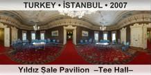TURKEY â€¢ Ä°STANBUL YÄ±ldÄ±z Å�ale Pavilion  â€“Tee Hallâ€“