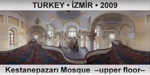 TURKEY • İZMİR Kestanepazarı Mosque  –Upper floor–