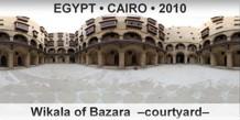 EGYPT • CAIRO Wikala of Bazara  –Courtyard–