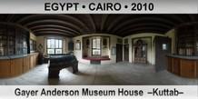 EGYPT â€¢ CAIRO Gayer Anderson Museum House  â€“Kuttabâ€“
