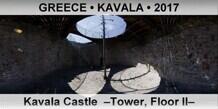 GREECE • KAVALA Kavala Castle  –Tower, Floor II–
