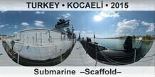 TURKEY • KOCAELİ Submarine  –Scaffold–