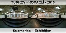 TURKEY • KOCAELİ Submarine  –Exhibition–