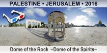 PALESTINE â€¢ JERUSALEM Dome of the Rock  â€“Dome of the Spiritsâ€“