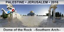 PALESTINE â€¢ JERUSALEM Dome of the Rock  â€“Southern Archâ€“