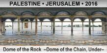 PALESTINE â€¢ JERUSALEM Dome of the Rock  â€“Dome of the Chain, Underâ€“