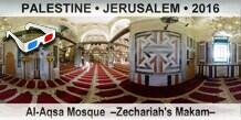PALESTINE • JERUSALEM Al-Aqsa Mosque  –Zechariah's Makam–