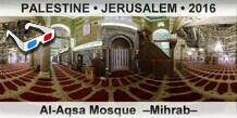 PALESTINE • JERUSALEM Al-Aqsa Mosque  –Mihrab–