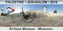 PALESTINE • JERUSALEM Al-Aqsa Mosque  –Museum–