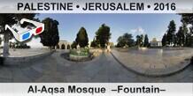 PALESTINE • JERUSALEM Al-Aqsa Mosque  –Fountain–
