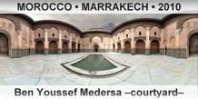 MOROCCO â€¢ MARRAKECH Ben Youssef Medersa â€“courtyardâ€“