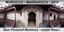 MOROCCO â€¢ MARRAKECH Ben Youssef Medersa â€“upper floorâ€“