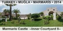 TURKEY â€¢ MUÄ�LA â€¢ MARMARÄ°S Marmaris Castle  â€“Inner Courtyard IIâ€“