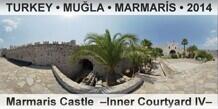 TURKEY â€¢ MUÄ�LA â€¢ MARMARÄ°S Marmaris Castle  â€“Inner Courtyard IVâ€“