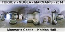 TURKEY â€¢ MUÄ�LA â€¢ MARMARÄ°S Marmaris Castle  â€“Knidos Hallâ€“