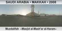 SAUDI ARABIA • MAKKAH Muzdalifah  –Masjid al-Mash'ar al-Haram–