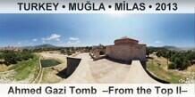 TURKEY â€¢ MUÄ�LA â€¢ MÄ°LAS Ahmed Gazi Tomb  â€“From the Top IIâ€“