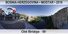 BOSNIA-HERZEGOVINA • MOSTAR Old Bridge  ·III·