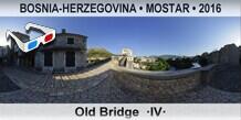 BOSNIA-HERZEGOVINA • MOSTAR Old Bridge  ·IV·