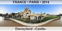 FRANCE â€¢ PARIS Disneyland â€“Castleâ€“