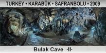 TURKEY â€¢ KARABÃœK â€¢ SAFRANBOLU Bulak Cave  Â·IIÂ·